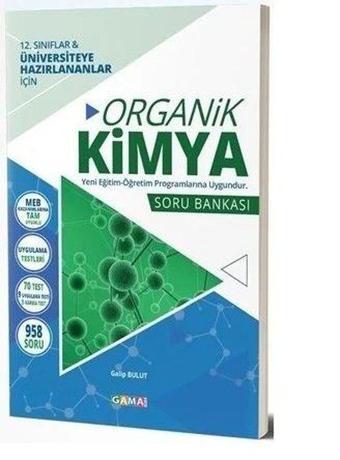 12.Sınıf Organik Kimya Soru Bankası - Kolektif  - Gama Okul