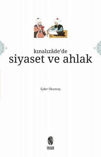 Kınalızade'de Siyaset ve Ahlak - Ejder Okumuş - İnsan Yayınları