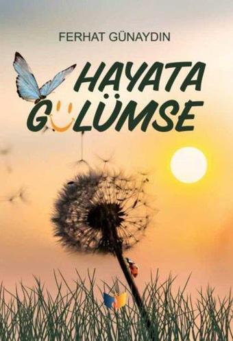 Hayata Gülümse - Ferhat Günaydın - Ateş Yayınları