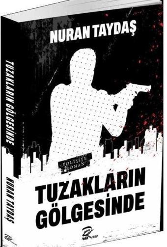 Tuzakların Gölgesinde - Nuran Taydaş - Pera Kitap