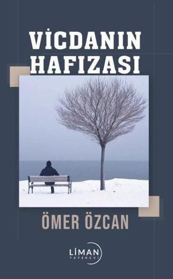 Vicdanın Hafızası - Ömer Özcan - Liman Yayınevi