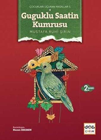 Guguklu Saatin Kumrusu - Çocukları Uçuran Masallar 1 - Mustafa Ruhi Şirin - Nar Çocuk