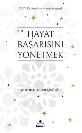 Hayat Başarısını Yönetmek - A. Saim Açıkgözoğlu - Hüner Yayınevi