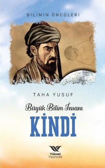 Büyük Bilim İnsanı Kindi - Taha Yusuf - Yüksel Yayıncılık