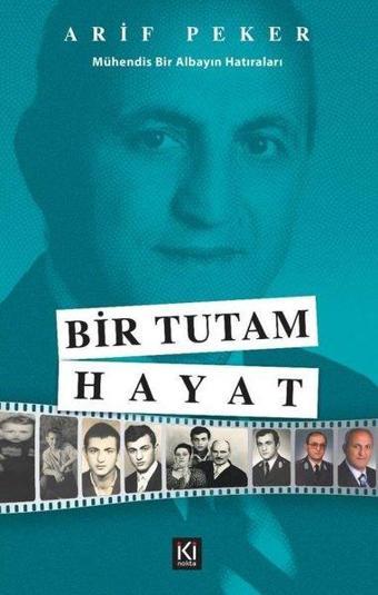 Bir Tutam Hayat - Mühendis Bir Albayın Hatıraları - Arif Peker - İki Nokta Kitabevi