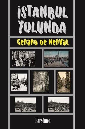 İstanbul Yolunda - Gerard De Nerval - Parşömen