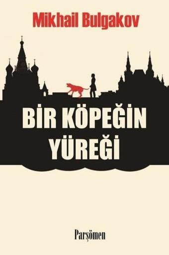 Bir Köpeğin Yüreği - Mikhail Bulgakov - Parşömen