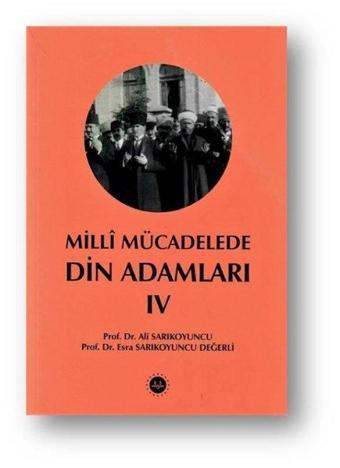 Milli Mücadelede Din Adamları Cilt - 4 - Ali Sarıkoyuncu - Diyanet İşleri Başkanlığı