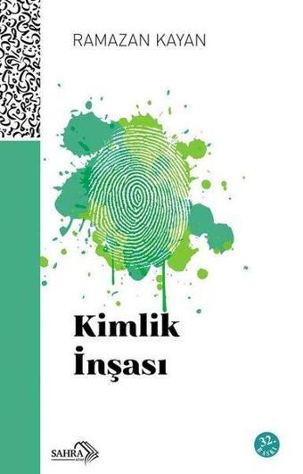 Kimlik İnşası - Ramazan Kayan - Sahra Kitap