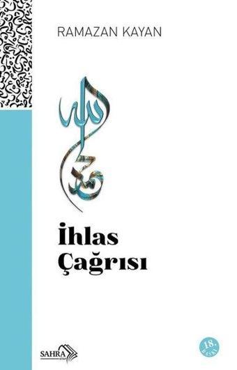 İhlas Çağrısı - Ramazan Kayan - Sahra Kitap