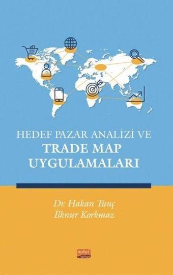 Hedef Pazar Analizi ve Trade Map Uygulamaları - Hakan Tunç - Nobel Bilimsel Eserler