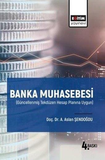 Banka Muhasebesi - A. Aslan Şendoğdu - Eğitim Yayınevi