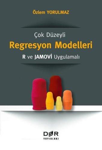 Çok Düzeyli Regresyon Modelleri - R ve M Jamovi Uygulamalı - Özlem Yorulmaz - Der Yayınları