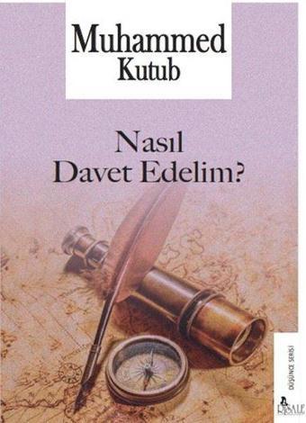 Nasıl Davet Edelim? - Muhammed Kutub - Ravza Yayınları