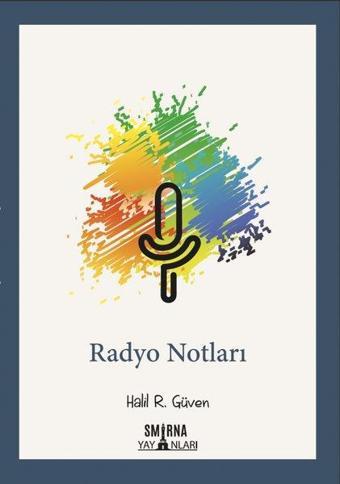 Radyo Notları - Halil R. Güven - Smirna Yayınları