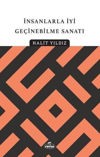 İnsanlarla İyi Geçinebilme Sanatı - Halit Yıldız - Ravza Yayınları