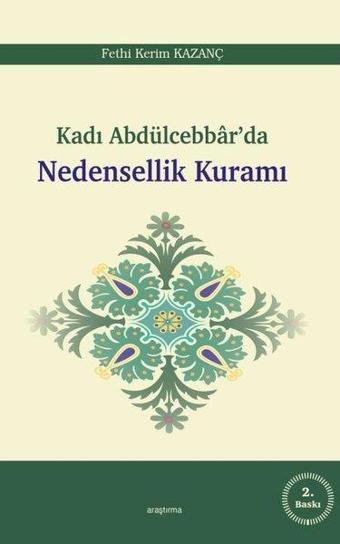 Kadı Abdülcebbarda Nedensellik Kuramı - Fethi Kerim Kazanç - Araştırma Yayıncılık