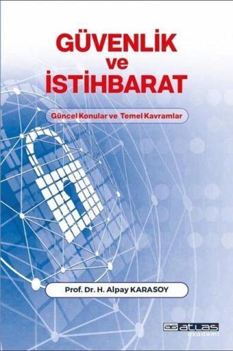 Güvenlik ve İstihbarat - Güncel Konular Temel Kavramlar - H. Alpay Karasoy - Atlas Akademi Yayınları