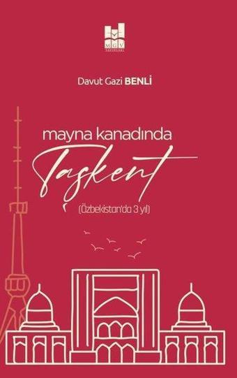 Taşkent - Mayna Kanadında - Davut Gazi Benli - MGV Yayınları