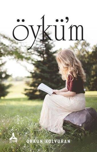 Öykü'm - Orkun Kolvuran - Sonçağ Yayınları