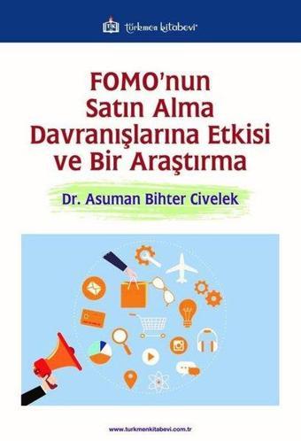 FOMO'nun Satın Alma Davranışlarına Etkisi ve Bir Araştırma - Türkmen Kitabevi