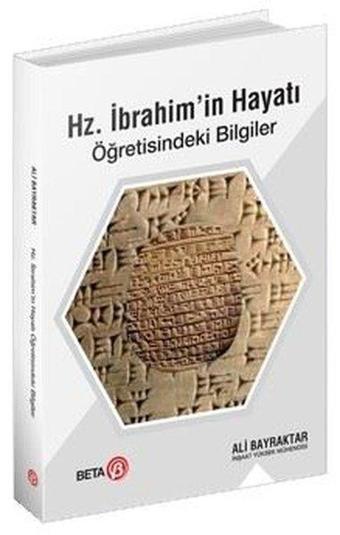 Hz. İbrahim'in Hayatı Öğretisindeki Bilgiler - Ali Bayraktar - Beta Yayınları