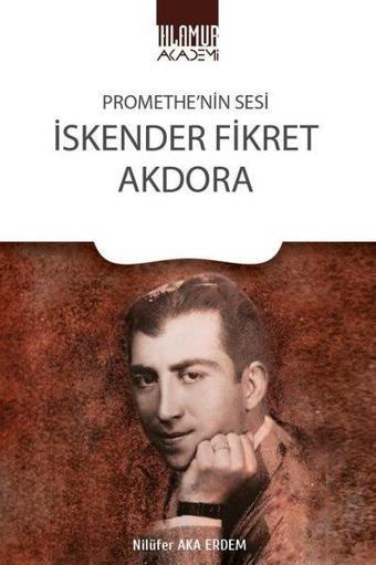 İskender Fikret Akdora - Promethe'nin Sesi - Nilüfer Aka Erdem - Ihlamur Kitap