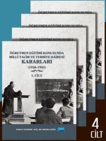 Öğretmen Eğitimi Konusunda Milli Talim ve Terbiye Dairesi Kararları Seti - 4 Kitap Takım - Meliha Köse - Nobel Akademik Yayıncılık