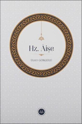 Hz. Aişe - Ülfet Görgülü - Diyanet İşleri Başkanlığı