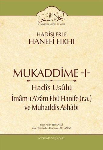 Mukaddime 1 Hadis Usulü İmam-ı A'zam Ebu Hanife (R.A) ve Muhaddis Ashabı - Eşref Ali Et-Tehanevi - Misvak Neşriyat Yayınları