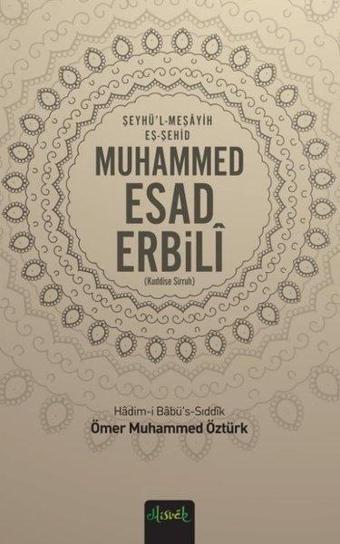 Muhammed Esad Erbili (Kuddise Sirruh) - Ömer Muhammed Öztürk - Misvak Neşriyat Yayınları