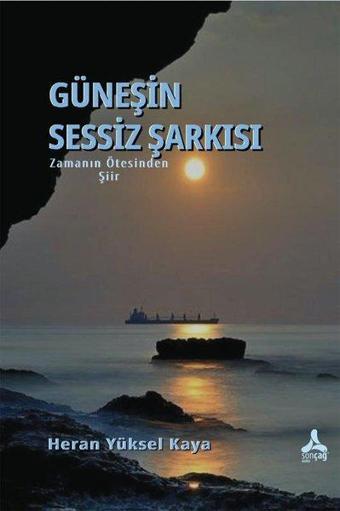 Güneşin Sessiz Şarkısı - Zamanın Ötesinden - Heran Yüksel Kaya - Sonçağ Yayınları