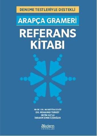 Arapça Grameri Referans Kitabı - Deneme Testleriyle Destekli - Metin Kutlu - Akdem Yayınları