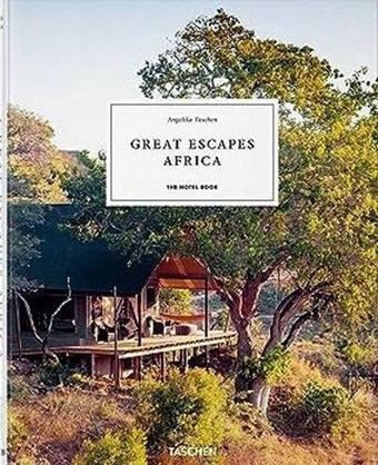 Great Escapes Africa. The Hotel Book - Kolektif  - Taschen