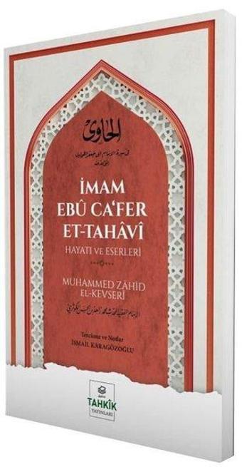 İmam Ebu Ca'fer Et - Tahavi Hayatı ve Eserleri - Muhammed Zahid el-Kevseri - Tahkik Yayınları