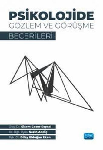 Psikolojide Gözlem ve Görüş Becerileri - Dilay Eldoğan Eken - Nobel Akademik Yayıncılık