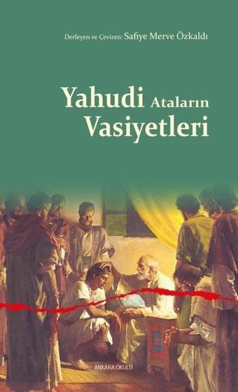 Yahudi Ataların Vasiyetleri - Kolektif  - Ankara Okulu Yayınları