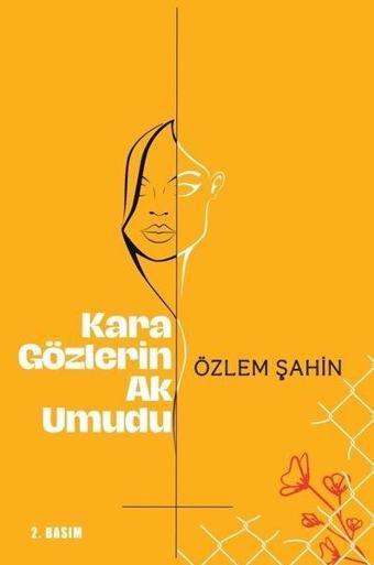 Kara Gözlerin Ak Umudu - Özlem Şahin - Sarmal Kitabevi