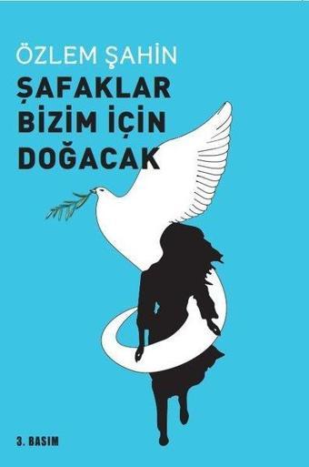 Şafaklar Bizim İçin Doğacak - Özlem Şahin - Sarmal Kitabevi