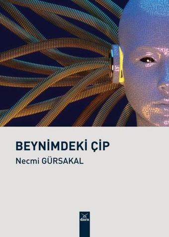 Beynimdeki Çip - Necmi Gürsakal - Dora Yayıncılık