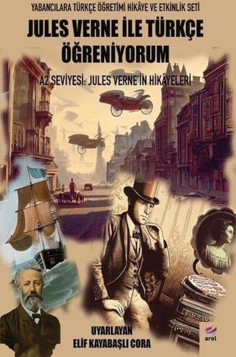 A2 Seviyesi: Jules Verne'in Hikayeleri - Jules Verne İle Türkçe Öğreniyorum - Kolektif  - Arel Kitap