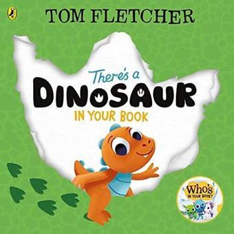 There's a Dinosaur in Your Book - Tom Fletcher - Penguin Random House Children's UK