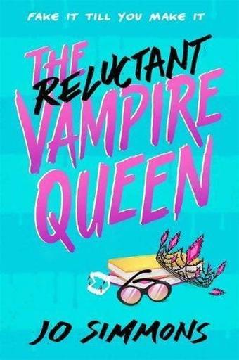 Reluctant Vampire Queen - Jo Simmons - Hot Key Books