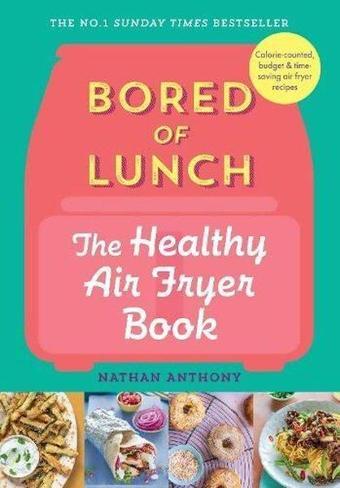 Bored of Lunch: The HealthyA.F. - Nathan Anthony - Ebury Publishing