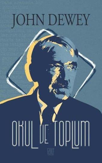 Okul ve Toplum - John Dewey - Palet Yayınları