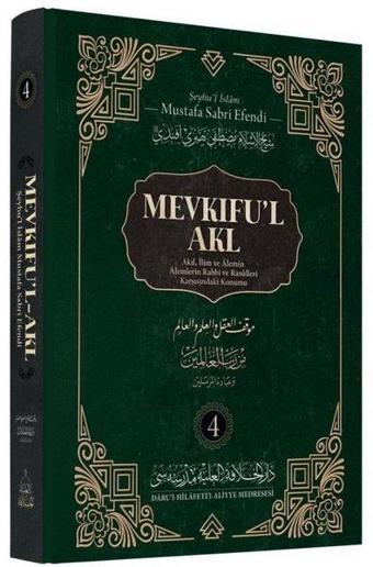 Mevkıfu'l Akl 4.Cilt - Akıl İlim ve Alemin Alemlerin Rabbi ve Rasulleri Karşısındaki Konumu - Mustafa Sabri Efendi - Darul Hilafetil Aliyye Medresesi