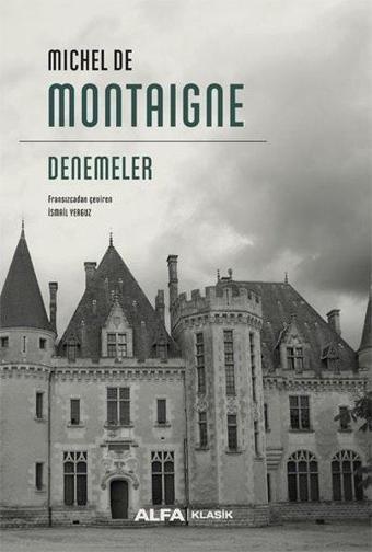 Denemeler - Michel de Montaigne - Alfa Yayıncılık