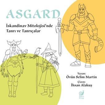 Asgard - İskandinav Mitolojisi'nde Tanrı ve Tanrıçalar - Övün Selim Martin - Sakin Kitap