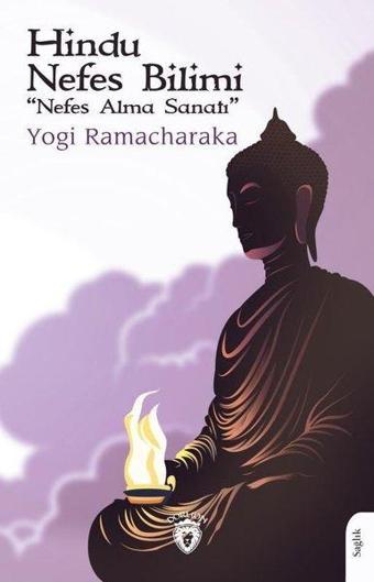 Hindu Nefes Bilimi - Nefes Alma Sanatı - Yogi Ramacharaka - Dorlion Yayınevi