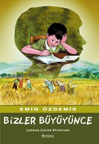 Bizler Büyüyünce - Emin Özdemir - Özyürek Yayınevi